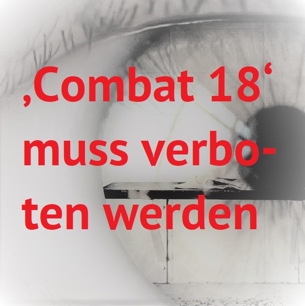 Read more about the article ‚Combat 18‘ muss verboten werden